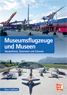 Vorschau: Museumsflugzeuge und Museen