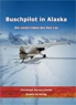 Buschpilot in Alaska