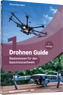 Drohnen Guide, Band 1 - Basiswissen für den Kenntnisnachweis