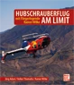 Hubschrauberflug am Limit (German)