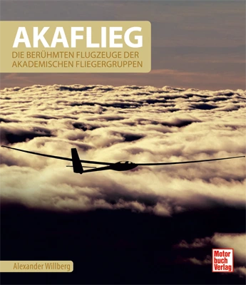 Akaflieg - Die berühmtesten Flugzeuge der akademischen Fliegergruppen, German