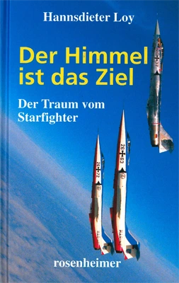 Der Himmel ist das Ziel - Der Traum vom Starfighter