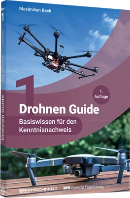 Drohnen Guide, Band 1 - Basiswissen für den Kenntnisnachweis